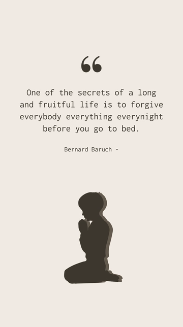 Bernard Baruch: Forgiveness Secret to a Fruitful Life Quote