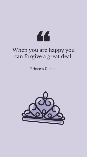 Free Princess Diana - When you are happy you can forgive a great deal. Template to Edit Online