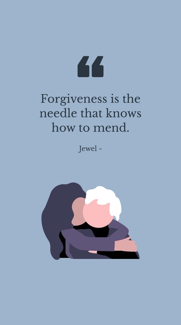 Free Jewel - Forgiveness is the needle that knows how to mend. Template to Edit Online