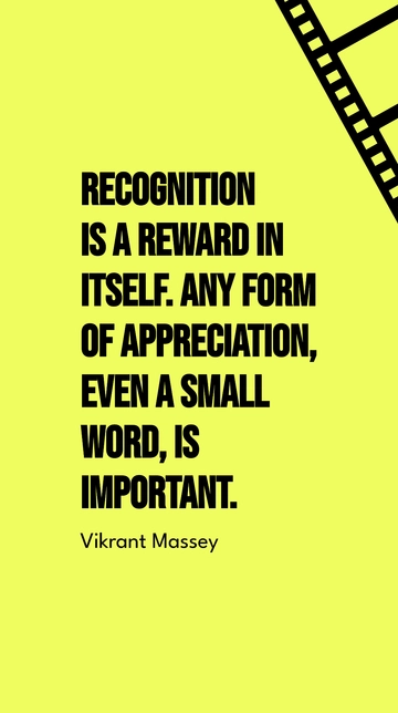 Free Vikrant Massey: Recognition is a Reward in Itself Quote Template to Edit Online
