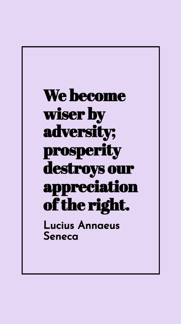 Free Adversity Makes Us Wiser: Seneca Quote Template to Edit Online
