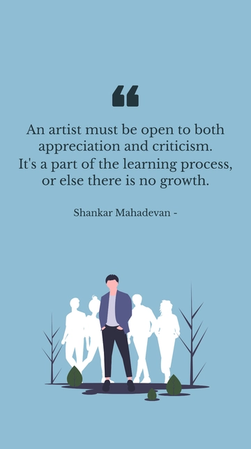 Shankar Mahadevan: Embrace Criticism for Growth Quote