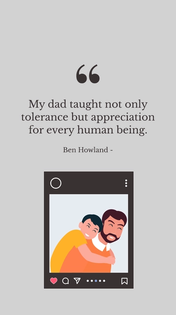 Free Ben Howland: Dad Taught Appreciation for Every Human Being Quote Template to Edit Online