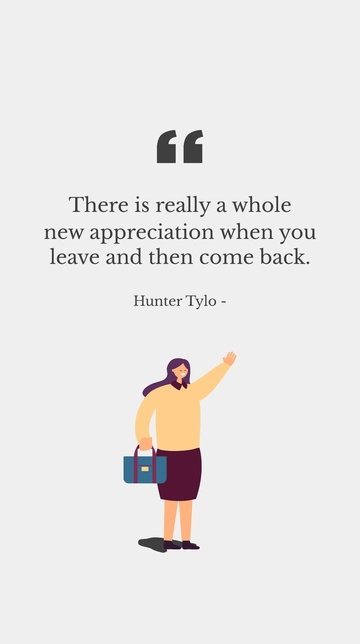 Free Hunter Tylo: New Appreciation After Leaving and Returning Quote Template to Edit Online