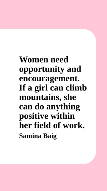 Samina Baig: Empowering Women to Conquer Any Field Quote