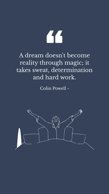 Free Colin Powell Dream Quote: Sweat, Determination, Hard Work Template to Edit Online