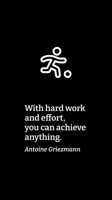 Free Antoine Griezmann: Hard Work Achieves Anything Quote Template to Edit Online