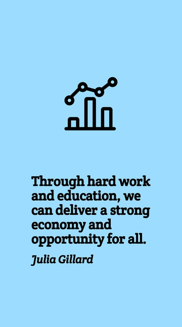 Free Hard Work and Education Deliver Opportunity for All - Julia Gillard Quote Template to Edit Online