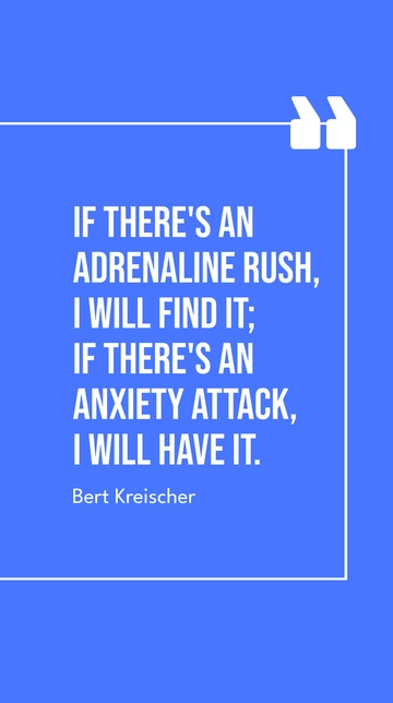 Free Bert Kreischer Adrenaline Rush and Anxiety Attack Quote Template to Edit Online