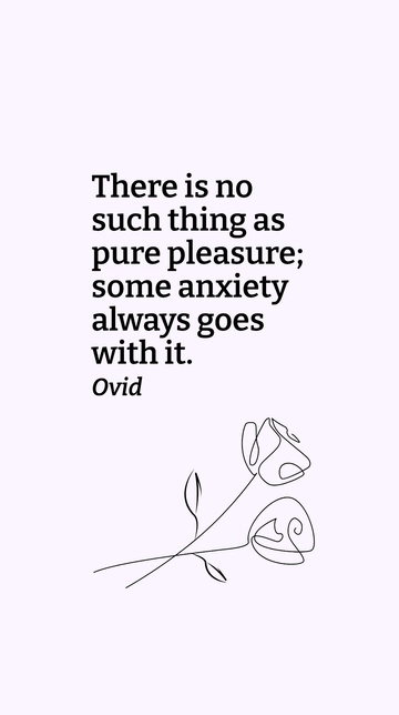 Free No Pure Pleasure: Anxiety Always Accompanies It Quote Template to Edit Online