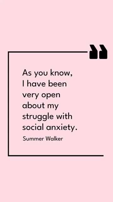 Free Summer Walker Opens Up About Social Anxiety Struggles Quote Template to Edit Online