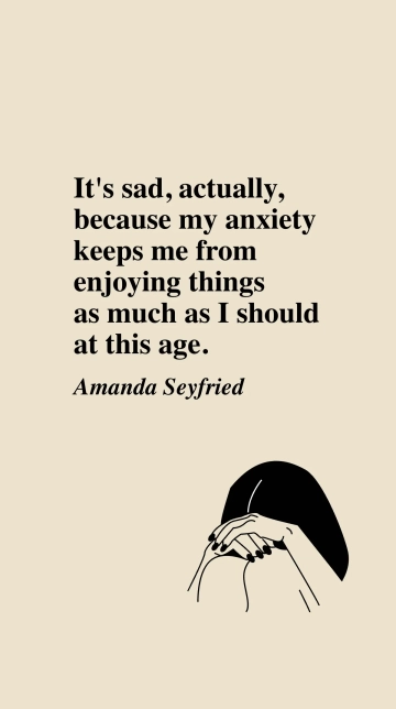 Free Amanda Seyfried on Anxiety: It Hinders Enjoyment at My Age Quote Template to Edit Online