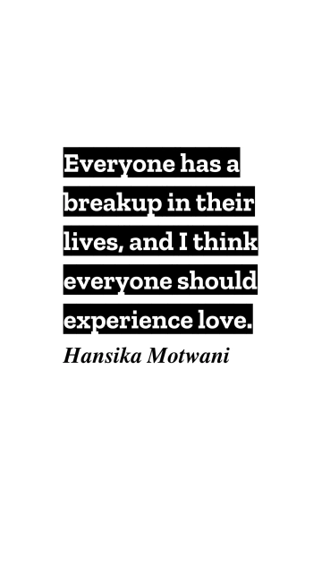 Free Hansika Motwani on Breakups: Everyone Should Experience Love Quote Template to Edit Online