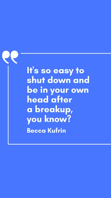 Free Becca Kufrin: Shutting Down After a Breakup Quote Template to Edit Online