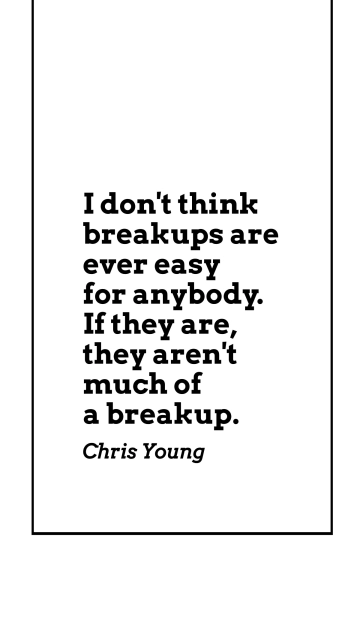 Free Chris Young on Breakups: Never Easy for Anybody Quote Template to Edit Online