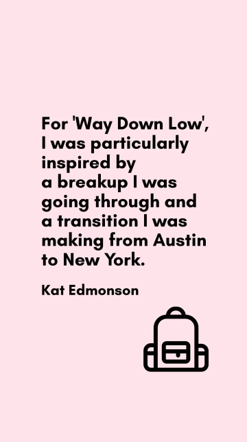Kat Edmonson: 'Way Down Low' - From Breakup to Breakthrough Quote