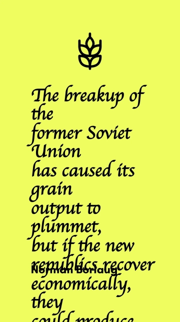 Norman Borlaug: Reviving Post-Soviet Grain Potential Quote