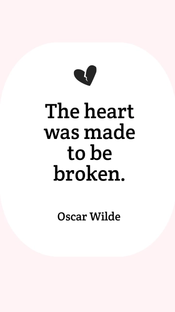 Free Oscar Wilde - The heart was made to be broken. Template to Edit Online