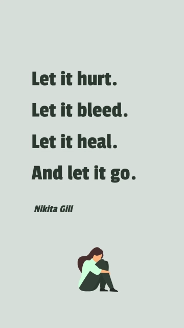 Free Nikita Gill - Let it hurt. Let it bleed. Let it heal. And let it go. Template to Edit Online