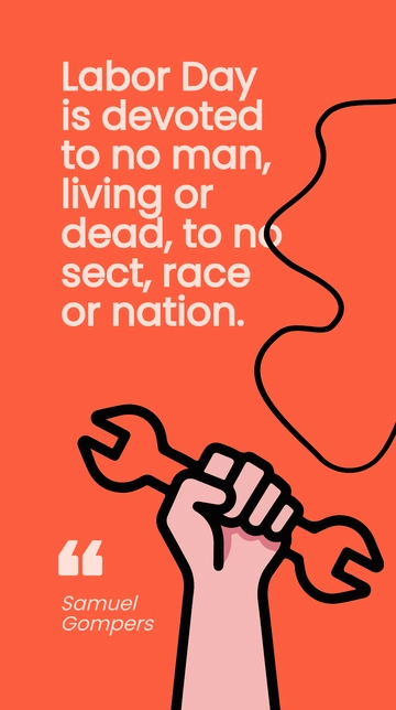Free Labor Day: Devoted to No Man, Sect, Race, or Nation - Gompers Quote Template to Edit Online