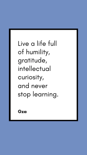 Free Humility, Gratitude & Curiosity: Gza's Life Quote Template to Edit Online