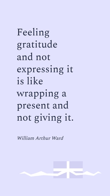 Free Feeling Gratitude Without Expressing It: A William Arthur Ward Quote Template to Edit Online