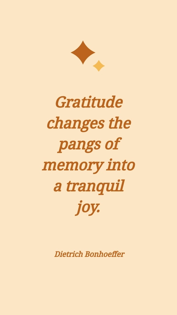 Free Gratitude Transforms Memory Pangs into Joy Quote Template to Edit Online