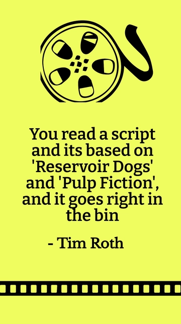 Free Tim Roth Reads Script Based on Reservoir Dogs and Pulp Fiction, Discards It Quote Template to Edit Online