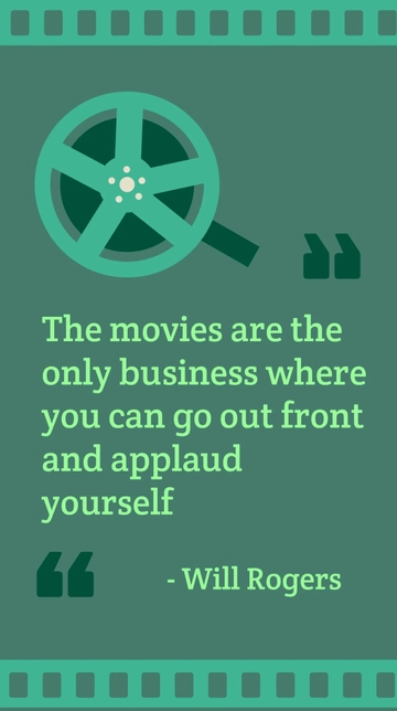 Free Will Rogers -The movies are the only business where you can go out front and applaud yourself Template to Edit Online