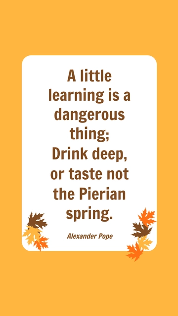 Free A Little Learning is Dangerous: Pierian Spring Quote Template to Edit Online