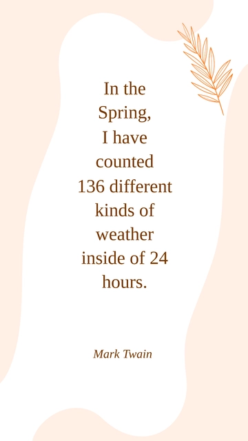 Free Mark Twain Spring Weather Quote Template to Edit Online