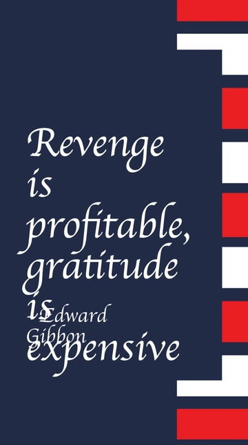 Free Edward Gibbon - Revenge is profitable, gratitude is expensive Template to Edit Online