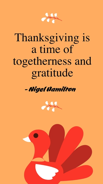 Free Nigel Hamilton - Thanksgiving is a time of togetherness and gratitude Template to Edit Online