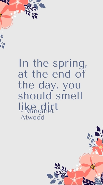 Free Margaret Atwood Smell Like Dirt at Day's End Quote Template to Edit Online