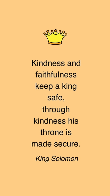 Free King Solomon: Kindness & Faithfulness Secure a Throne Quote Template to Edit Online
