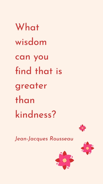 Free Rousseau's Greatest Wisdom: Kindness Quote Template to Edit Online