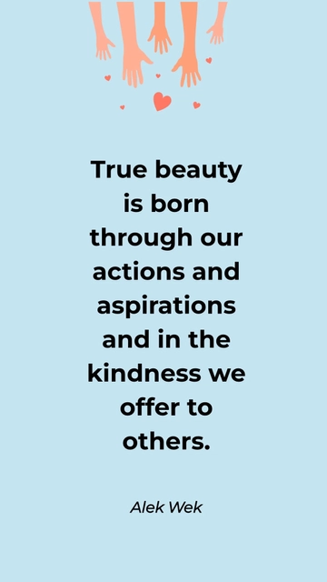 Free Alek Wek: True Beauty in Actions, Aspirations & Kindness Quote Template to Edit Online