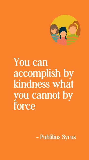 Free Kindness Over Force: Publilius Syrus Quote Template to Edit Online