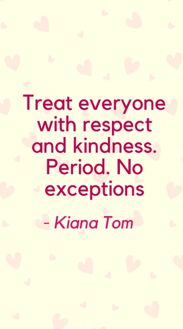 Free Respect and Kindness for All - Kiana Tom Quote Template to Edit Online