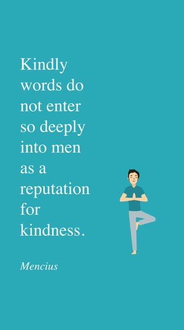 Free Mencius: Reputation for Kindness Over Kind Words Quote Template to Edit Online