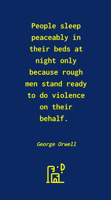 George Orwell: Rough Men and Peaceful Sleep Quote
