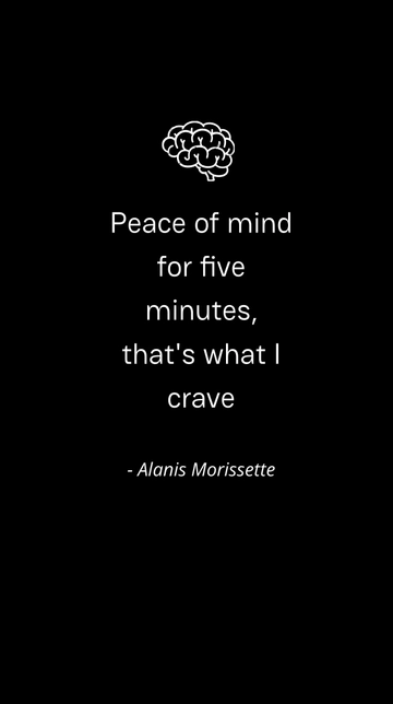 Free Alanis Morissette - Peace of mind for five minutes, that's what I crave Template to Edit Online
