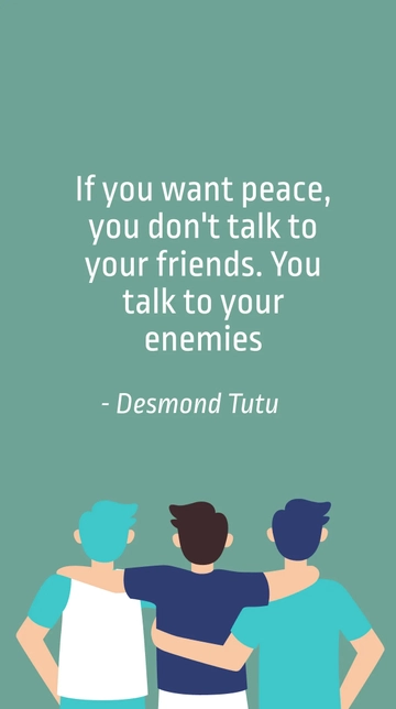 Free Desmond Tutu: Talk to Enemies for Peace Quote Template to Edit Online