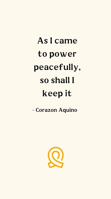 Free Corazon Aquino - As I came to power peacefully, so shall I keep it Template to Edit Online