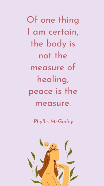 Free Phyllis McGinley: Peace, Not Body, Measures Healing Quote Template to Edit Online
