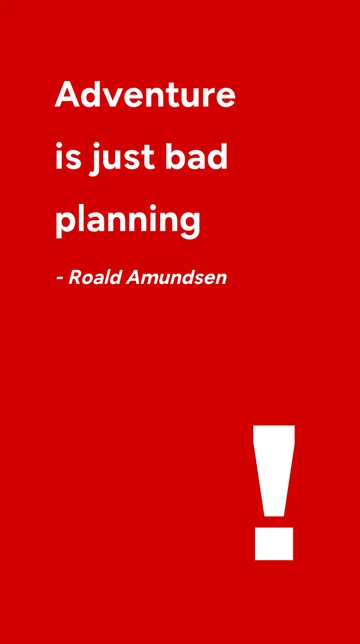 Free Roald Amundsen - Adventure is just bad planning Template to Edit Online