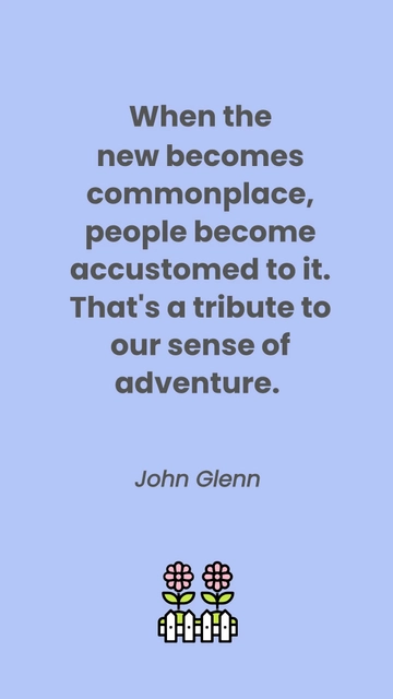 John Glenn: Adventure in the Everyday Quote