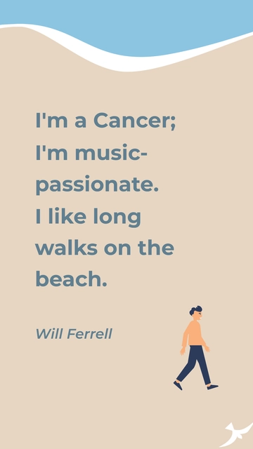 Free Will Ferrell - Cancer Sign, Music Enthusiast, Beach Walks Quote Template to Edit Online
