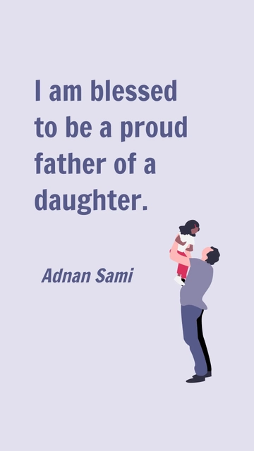 Free Adnan Sami - I am blessed to be a proud father of a daughter. Template to Edit Online