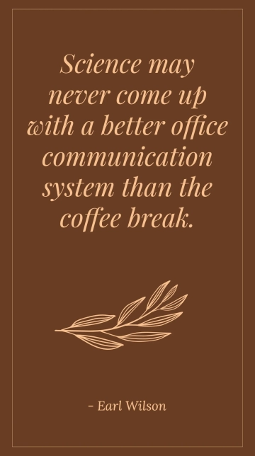 Free Earl Wilson on Coffee Breaks: The Best Office Communication System Quote Template to Edit Online